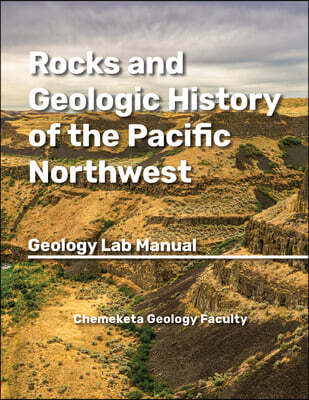 Rocks and Geologic History of the Pacific Northwest: Geology Lab Manual