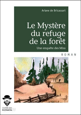 Le Mystère du refuge de la forêt