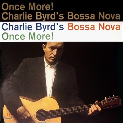 Charlie Byrd - Bossa Nova Once More!