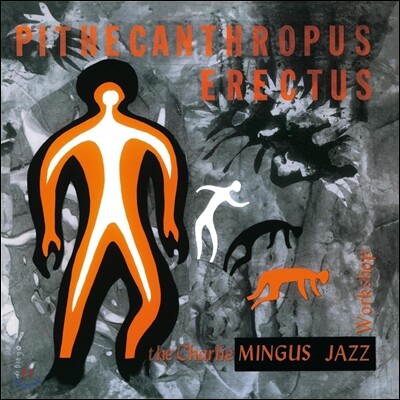 Charles Mingus - Pithecanthropus Erectus