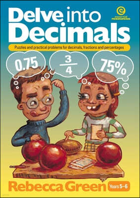 Essential Resources Ltd Delve into Decimals: Puzzles and practical problems for decimals, fractions and percentages