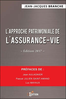 Is Edition L'approche patrimoniale de l'assurance-vie - Edition <b>2017</b>