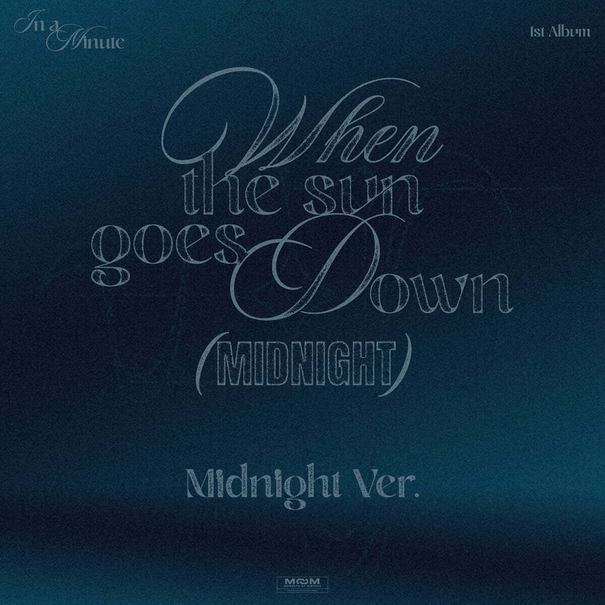 IN A MINUTE (인 어 미닛) - 정규 1집 : When the sun goes down : Midnight [Midnight Ver.]
