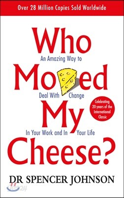 Who Moved My Cheese (Paperback, 영국판) - An Amazing Way to Deal with Change in Your Work and in Your Life