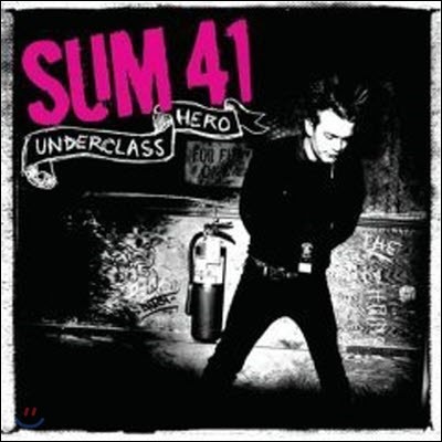 Sum 41 / Underclass Hero (/̰)