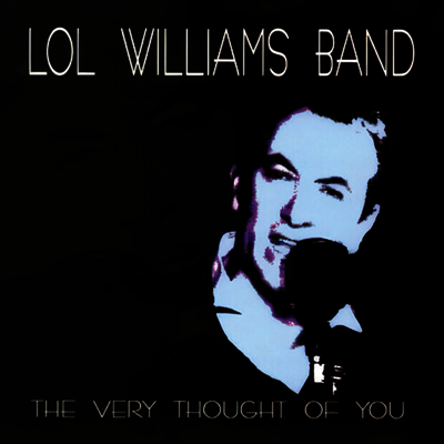 Lol Williams Band - The Very Thought Of You (CD-R)