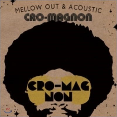 [߰] ũθ (Cro-Magnon) / Mellow Out & Acoustic