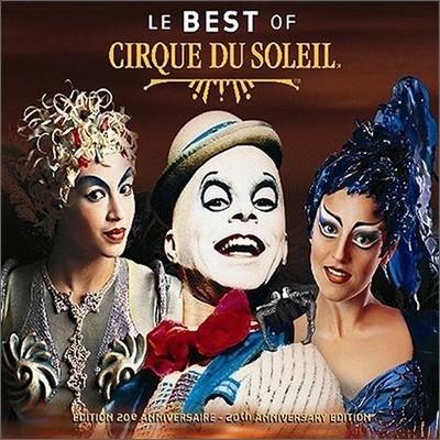 Cirque du Soleil - The Best of Cirque du Soleil: 20th Anniversary Edtion