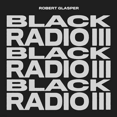 Robert Glasper Experiment — Black Radio 3 앨범 커버