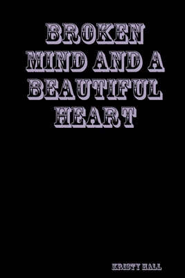 Broken Mind and a Beautiful Heart