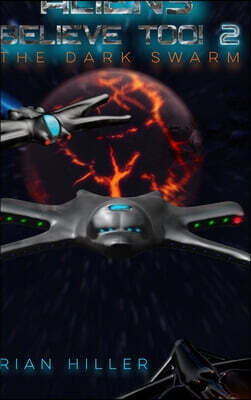 ALIENS BELIEVE TOO! 2 The Dark Swarm