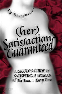 (her) Satisfaction Guaranteed