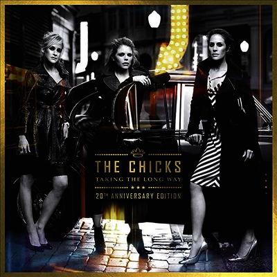 Chicks — Taking The Long Way (20th Anniversary Edition)(Bonus Tracks) 앨범 커버