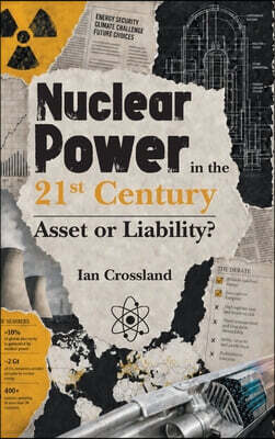 World Scientific Europe Ltd The NUCLEAR POWER IN THE 21ST CENTURY: ASSET OR LIABILITY?