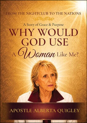 Why Would God Use A Woman Like Me?