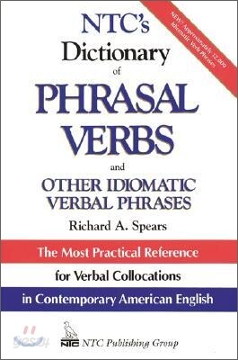 Ntc's Dictionary of Phrasal Verbs: And Other Idiomatic Verbal Phrases