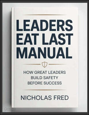 Leaders Eat Last Manual