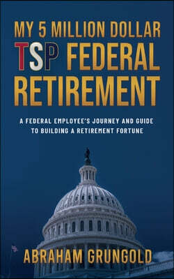 MY 5 MILLION DOLLAR TSP FEDERAL RETIREMENT