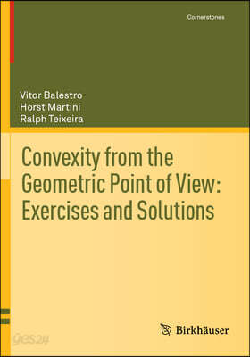Convexity from the Geometric Point of View: Exercises and Solutions