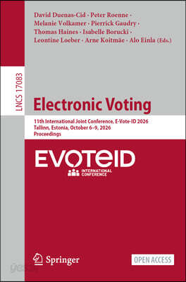 Electronic Voting: 11th International Joint Conference, E-Vote-Id 2026, Tallinn, Estonia, October 6-9, 2026, Proceedings