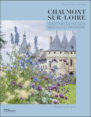 Chaumont-Sur-Loire: 20 Years of Landscape Creations