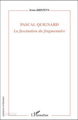 Pascal Quignard: La fascination du fragmentaire