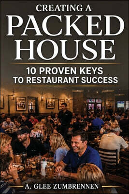Creating A Packed House: 10 Keys To Unlocking Restaurant $uccess