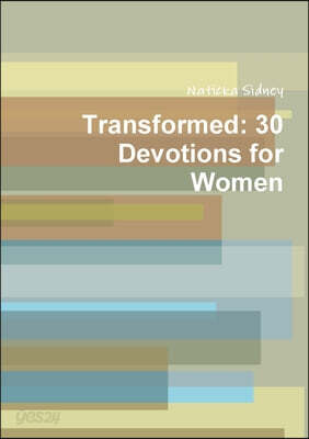 Transformed: 30 Inspiring Devotionals for Women