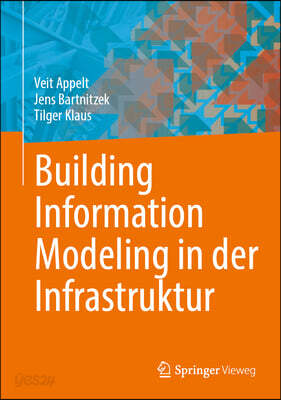 Building Information Modeling in Der Infrastruktur