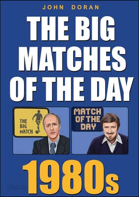 The Big Matches Of The Day 1980s