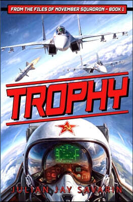 Trophy: From the Files of November Squadron - Book 1