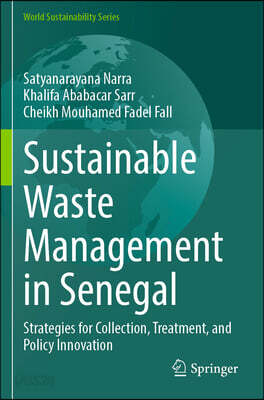 Sustainable Waste Management in Senegal: Strategies for Collection, Treatment, and Policy Innovation