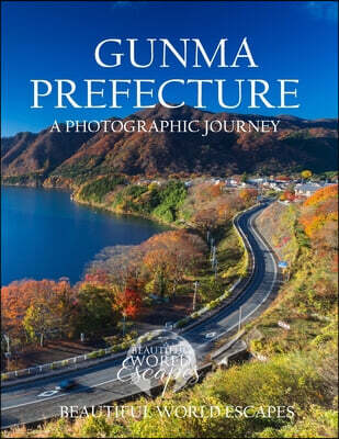 Gunma Prefecture: A Photographic Journey