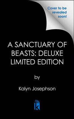 A Sanctuary of Beasts: Deluxe Limited Edition