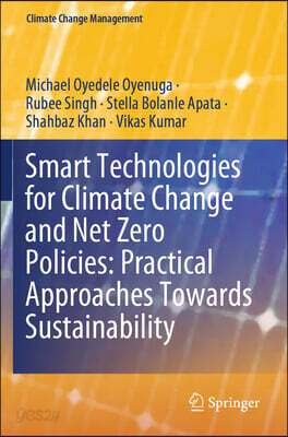 Smart Technologies for Climate Change and Net Zero Policies: Practical Approaches Towards Sustainability