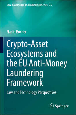 Crypto-Asset Ecosystems and the EU Anti-Money Laundering Framework: Law and Technology Perspectives