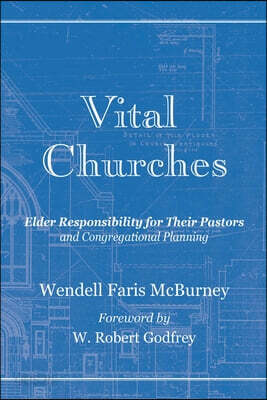 Vital Churches: Elder Responsibility for Their Pastors and Congregational Planning