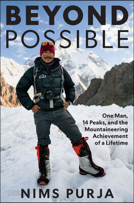 Beyond Possible: One Man, Fourteen Peaks, and the Mountaineering Achievement of a Lifetime