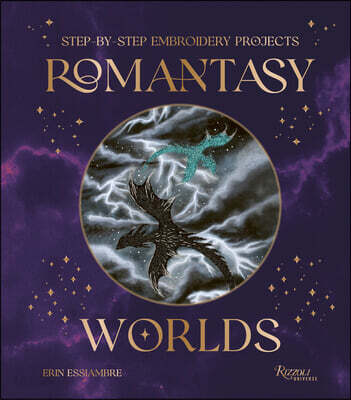 Romantasy Worlds: Step-By-Step Embroidery Projects