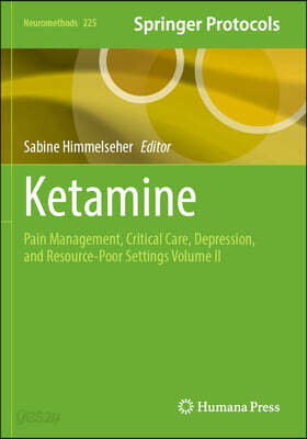 Ketamine: Pain Management, Critical Care, Depression, and Resource-Poor Settings Volume II