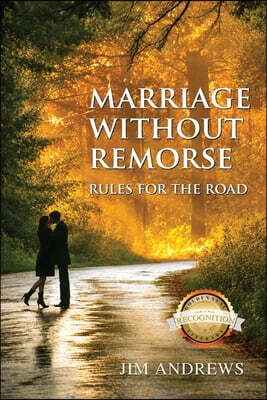 Marriage Without Remorse: Rules for the Road