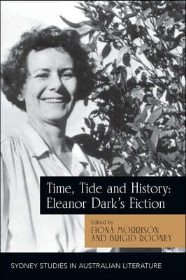 Time, Tide and History: Eleanor Dark's Fiction