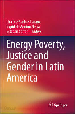Energy Poverty, Justice and Gender in Latin America