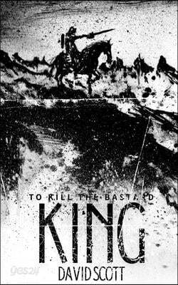 To Kill the Bastard King