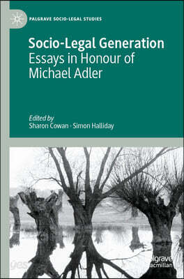 Socio-Legal Generation: Essays in Honour of Michael Adler