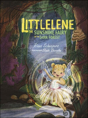 Littlelene: The Sunshine Fairy of the Dark Forest