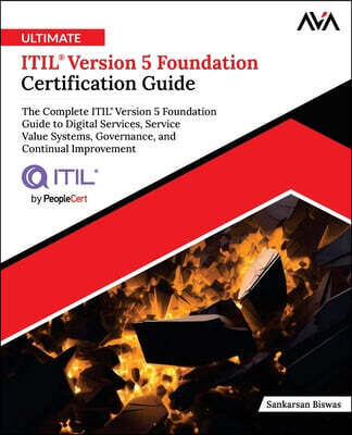 Ultimate ITIL® Version 5 Foundation Certification Guide