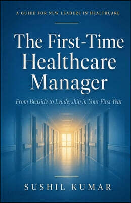 The First-Time Healthcare Manager