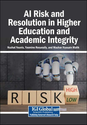 IGI Global AI Risk and Resolution in Higher Education and Academic Integrity