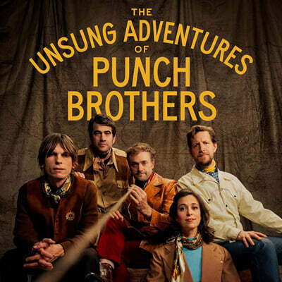 Punch Brothers (펀치 브라더스) - 7집 The Unsung Adventures of Punch